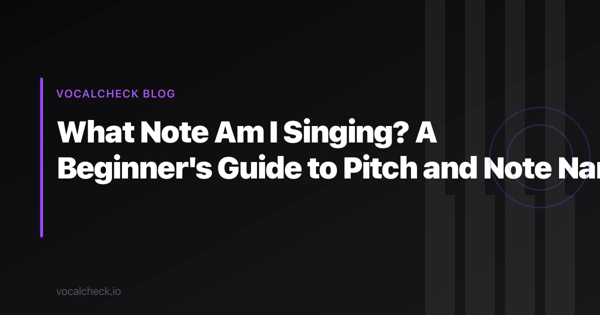 What Note Am I Singing? A Beginner's Guide to Pitch and Note Names